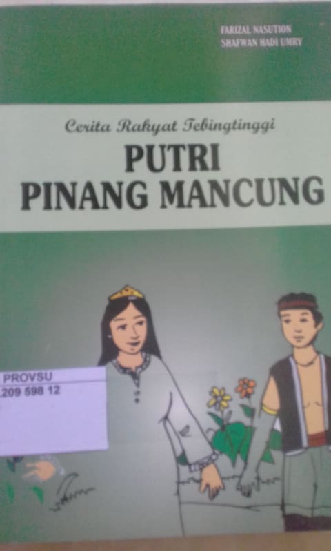 CERITA RAKYAT TEBING TINGGI PUTRI PINANG MANCUNG