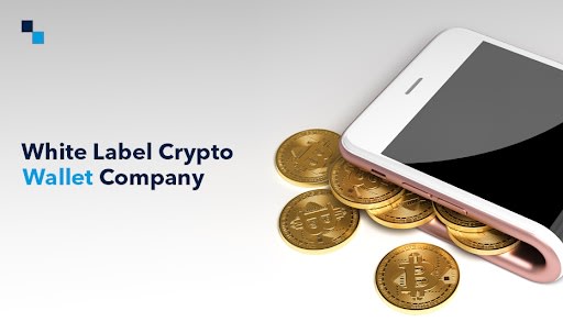 White Label Crypto Wallet Company: Fabricating Solutions that Elevate User Experience