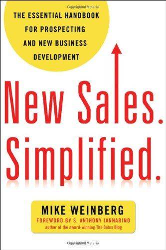 New Sales. Simplified.: The Essential Handbook for Prospecting and New Business Development