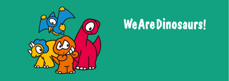 We Are Dinosaurs!